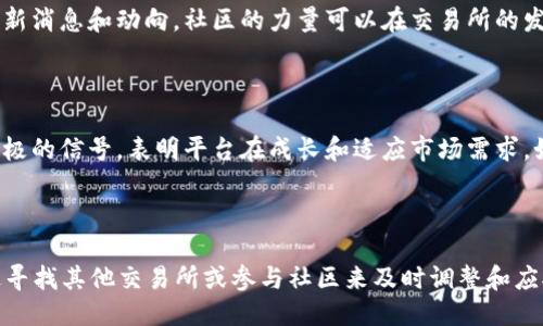 关于“tokenim不支持BTC”的问题，可以为您提供一些信息。

### Tokenim与BTC支持情况

Tokenim是一种加密资产交易平台，致力于为用户提供多样化的加密货币交易服务。然而，一些用户在使用时发现，Tokenim可能不支持比特币（BTC）的交易。这是一个引发关注的话题。

### 为什么Tokenim不支持BTC？

#### 1. 交易所策略

不同的加密货币交易所有各自的策略和目标受众。Tokenim可能选择专注于特定的交易对，以提高流动性，降低交易费用，或提供更专注的支持，以便更好地服务他们的用户群。

#### 2. 法规因素

一些交易所可能因为监管的原因不得不限制某些加密货币的交易。比特币作为最主流的加密货币，其涉足的法规问题可能会影响交易所的操作。

#### 3. 技术整合

Tokenim在技术层面上可能没有整合BTC的交易支持。这可能是由于技术投资的优先排序，或是其他因素如平台安全性的考量。

### 用户如何应对？

#### 1. 找到替代方案

用户可以寻找其他交易所，这些交易所提供比特币交易的支持，例如知名的Coinbase、Binance和Kraken，它们支持多种加密货币的交易，且比特币是其中的主流。

#### 2. 加入社区

加入Tokenim相关的社交媒体群组或社区，了解有关支持比特币的最新消息和动向。社区的力量可以在交易所的发展上起到积极的反馈作用。

### 未来展望

Tokenim如果在未来决定扩展其支持的加密货币种类，这将是一个积极的信号，表明平台在成长和适应市场需求。如果您是Tokenim用户，持续关注他们的公告和动态是十分重要的。

### 总结

虽然Tokenim不支持比特币（BTC）的交易，但作为用户，我们可以通过寻找其他交易所或参与社区来及时调整和应对。加密货币市场瞬息万变，灵活应对是我们最好的策略。